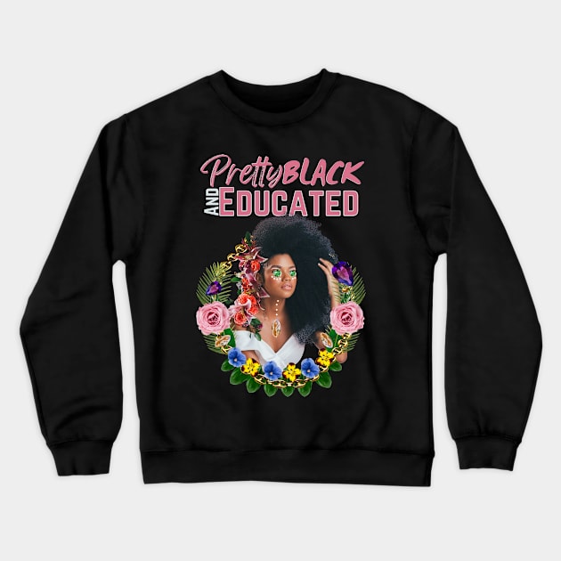 Pretty Black And Educated Melanin Queen Crewneck Sweatshirt by Hypnotic Highs